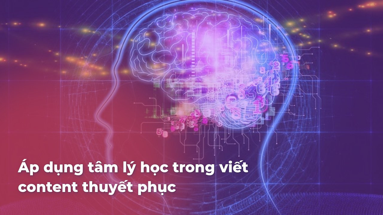 Áp dụng tâm lý học trong viết content thuyết phục